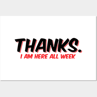 Thanks. I am here all week Posters and Art